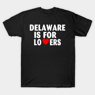 Delaware State Delaware Home Delaware Lovers T-Shirt